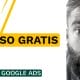 Curso Gratis de Google Ads - Google Ads