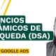 ¿Cómo funcionan los anuncios dinámicos de búsqueda o DSA? - Google Ads