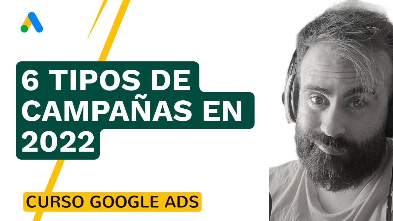 6 Tipos de campañas que puedes utilizar en Google Ads en 2022 - Google Ads