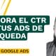 8 estrategias para aumentar el CTR en tus campañas de búsqueda de Google Ads - Google Ads
