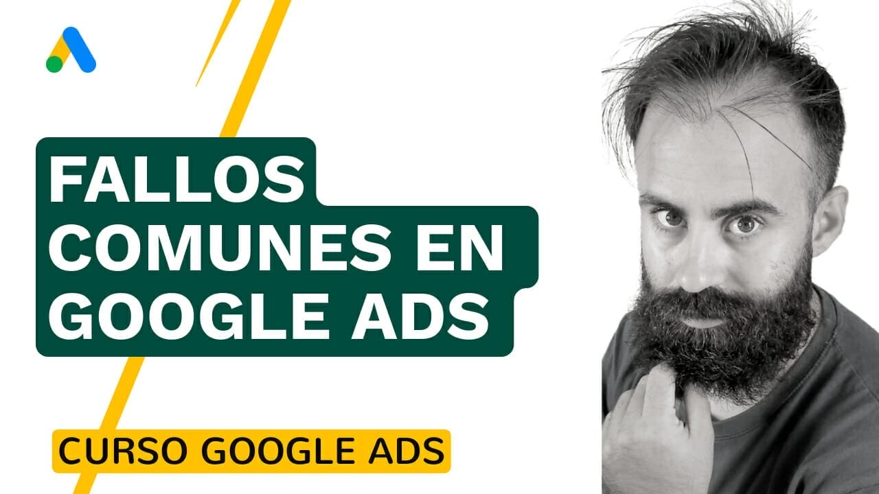 BORRADOR – Fallos comunes de los anuncios en Google Ads - Google Ads - Promociona a tu empresa por todo Internet