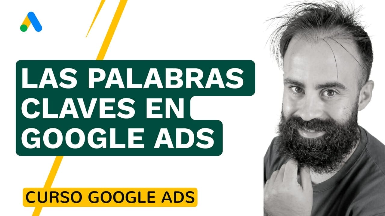 Qué es una palabra clave en Google Ads - Google Ads - Promociona a tu empresa por todo Internet