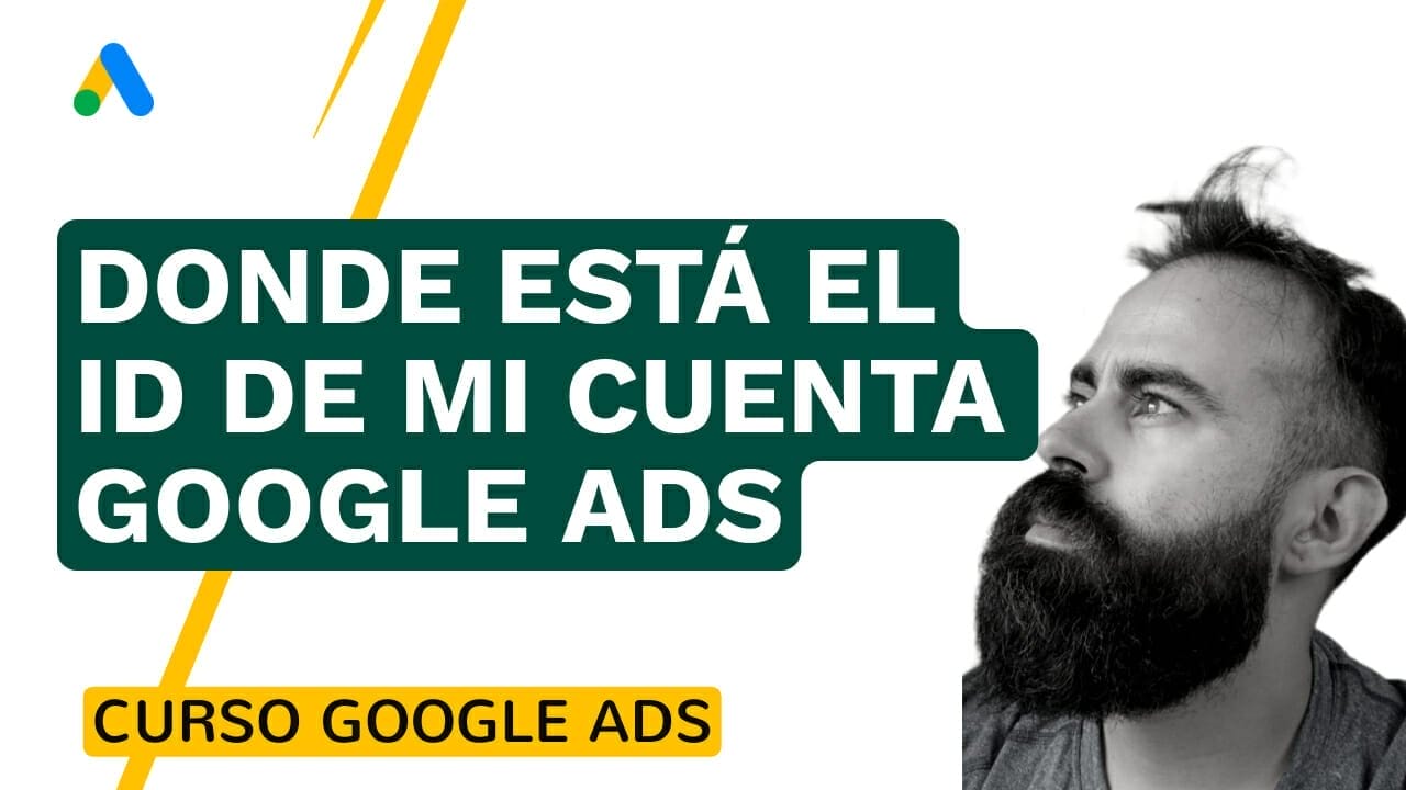 ¿Dónde encontrar mi ID de Google Ads? - Google Ads - Promociona a tu empresa por todo Internet